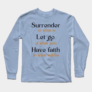 Surrender Let Go Have Faith Long Sleeve T-Shirt